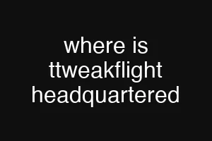 where is ttweakflight headquartered