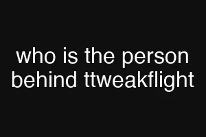 who is the person behind ttweakflight