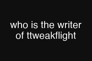 who is the writer of ttweakflight